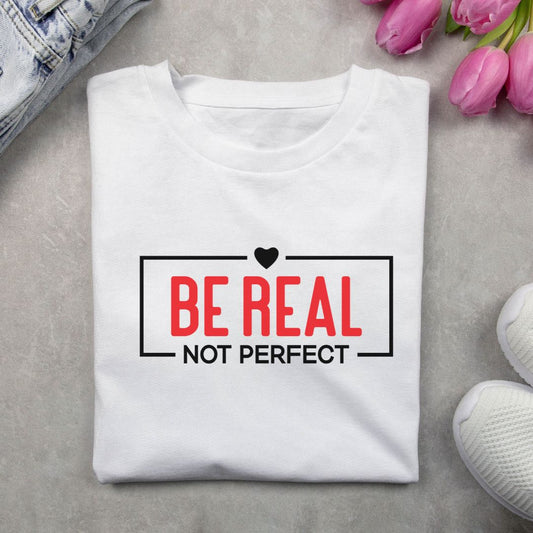 Be Real I am Perfect Couple White T Shirt