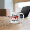 I always love you mug