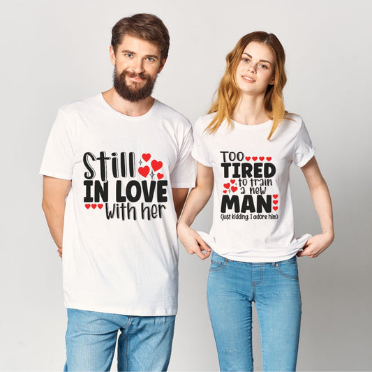 Still in love with her - too tired to train him couple t shirt