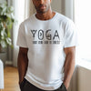 Yoga about being good to yourself T-Shirt