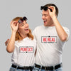 Be Real I am Perfect Couple White T Shirt