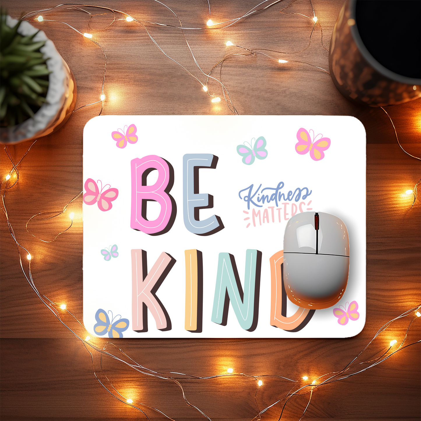 Be Kind Mouse Pad