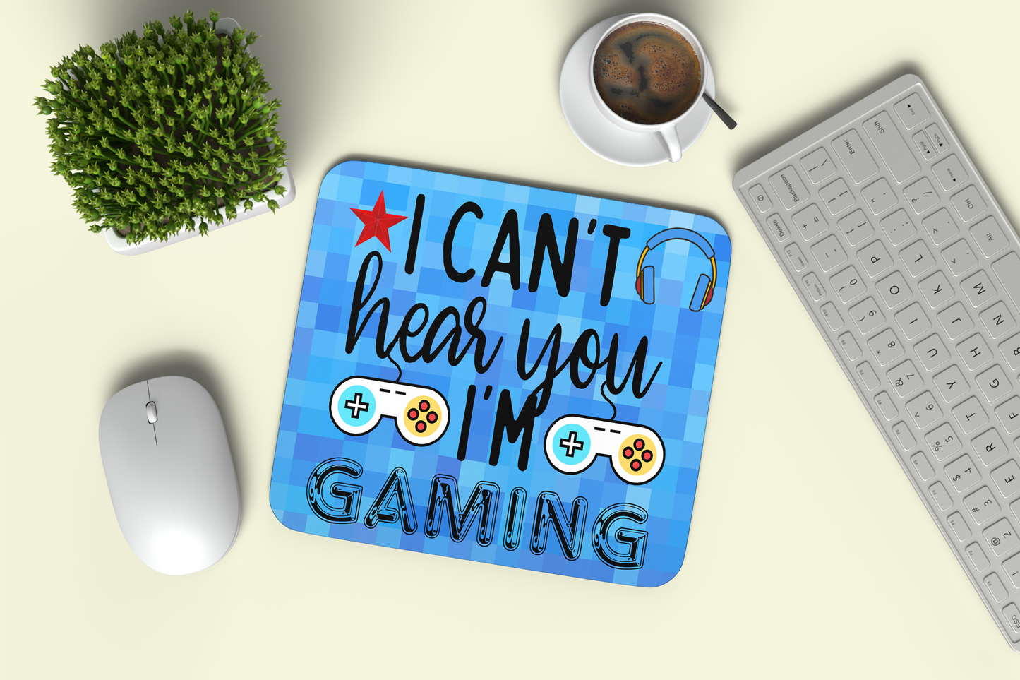 I Can't Hear You I'm Gaming Mouse Pad